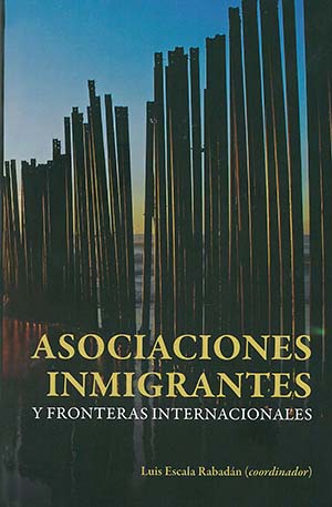 Portada de Asociaciones inmigrantes y fronteras internacionales
